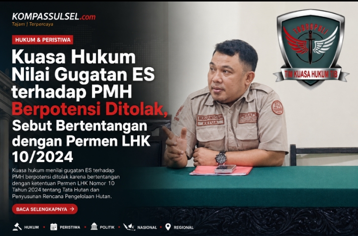 Kuasa Hukum Nilai Gugatan ES terhadap PMH Berpotensi Ditolak, Sebut Bertentangan dengan Permen LHK 10/2024