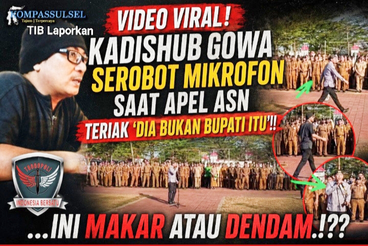 TIB Laporkan , Video Viral! Kadishub Gowa Serobot Mikrofon Saat Apel ASN, Teriak ‘Dia Bukan Bupati Itu’!!…Ini Makar Atau Dendam.!??