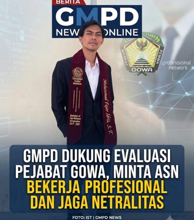 GMPD Dukung Evaluasi Pejabat Gowa, Minta ASN Bekerja Profesional dan Jaga Netralitas